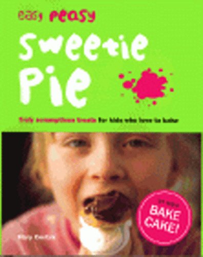 9780091877873: Easy Peasy Sweetie Pie