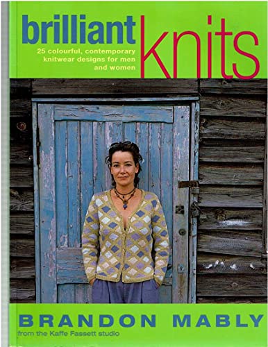 Stock image for Brilliant Knits : 25 Colourful Contemporary Knitwear Designs for Men and Women for sale by Better World Books Ltd