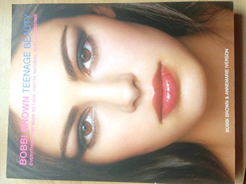 9780091878177: Bobbi Brown Teenage Beauty