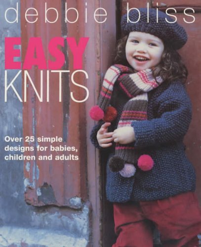 Stock image for Easy Knits: Over 25 Simple Designs for Babies, Children and Adults for sale by ThriftBooks-Dallas