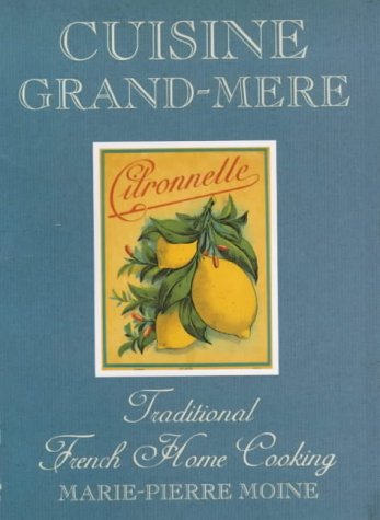 Imagen de archivo de Cuisine Grand-mere: Traditional French Home Cooking a la venta por WorldofBooks