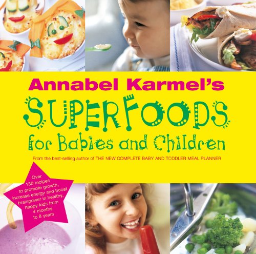 Beispielbild fr Annabel Karmel's Superfoods for Babies and Children zum Verkauf von WorldofBooks