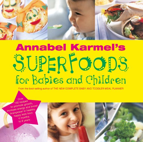 Imagen de archivo de Annabel Karmel's Superfoods for Babies and Children a la venta por ThriftBooks-Atlanta