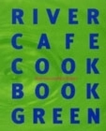 9780091879433: The River Cafe Green Cookbook