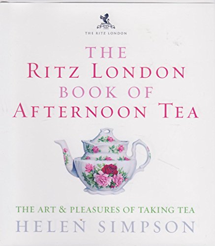 9780091881054: The London Ritz Book of Afternoon Tea