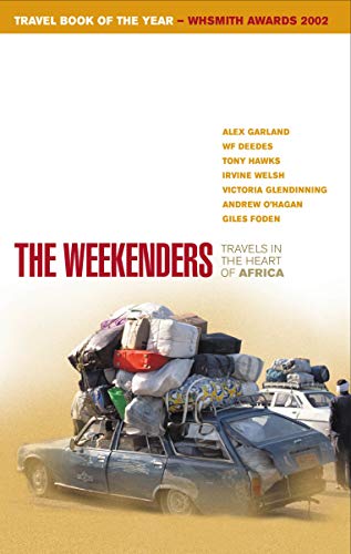9780091881801: The Weekenders : Travels in the Heart of Africa