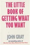 9780091882167: The Little Book of Getting What You Want