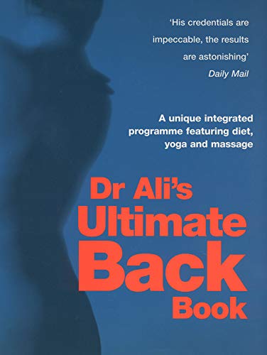 9780091882396: Dr Ali's Ultimate Back Book: A unique integrated programme featuring, diet, yoga and massage