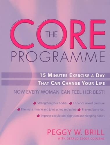 Beispielbild fr The Core Programme: Fifteen Minutes Excercise A Day That Can Change Your Life zum Verkauf von WorldofBooks