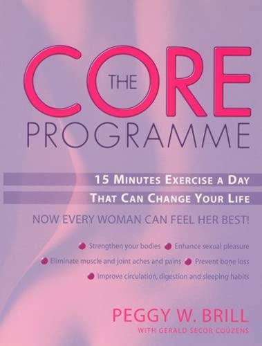 9780091882419: The Core Programme: Fifteen Minutes Excercise A Day That Can Change Your Life