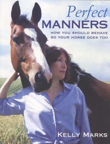 Imagen de archivo de Perfect Manners: How You Should Behave So Your Horse Does Too a la venta por WorldofBooks