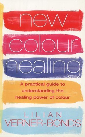 New Colour Healing (9780091883867) by Lilian Verner Bonds; Sands Lillian Verner