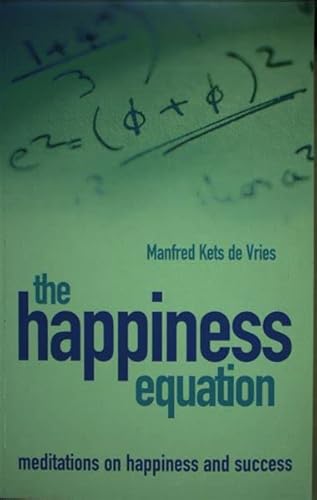 The Happiness Equation: A Winning Formula for Happiness and Success (9780091883881) by Manfred F. R. Kets De Vries