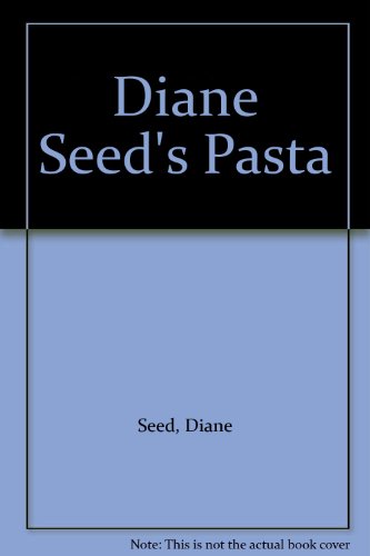Beispielbild fr Diane Seed's Pasta zum Verkauf von Wonder Book