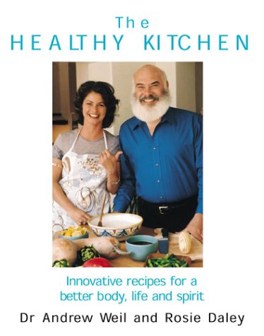 9780091884222: The Healthy Kitchen: Innovative Recipes for a Better Body, Life and Spirit