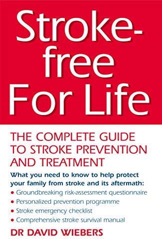 Imagen de archivo de Stroke-Free For Life: The Complete Guide to Stroke Prevention and Treatment a la venta por WorldofBooks