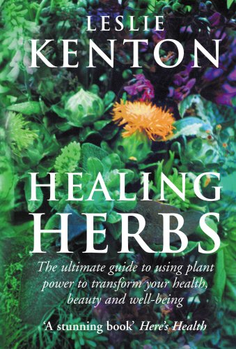 Stock image for Healing Herbs : The Ultimate Guide to Using Plant Power to Transform Your Health, Beauty and Well-Being for sale by Jenson Books Inc