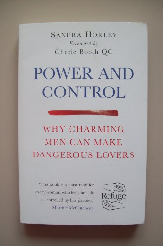 Beispielbild fr Power and Control: Why Charming Men Can Make Dangerous Lovers zum Verkauf von Front Cover Books