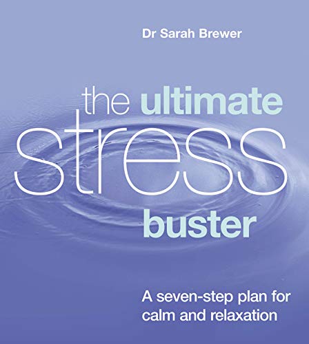 Beispielbild fr The Ultimate Stress Buster: A Seven-Step Plan For Calm And Relaxation: A Complete Guide to Help You Relax and Live Life to the Full zum Verkauf von AwesomeBooks