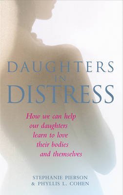 You Have to Say I'm Pretty : How We Can Help Our Daughters Learn to Love Their Bodies and Themselves - Pierson, Stephanie; Cohen, Phyllis