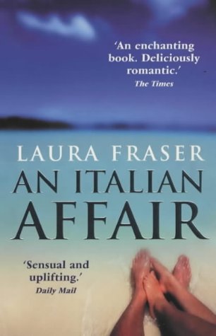 Imagen de archivo de An Italian Affair : A True Story of Life, Love and Travel a la venta por GF Books, Inc.