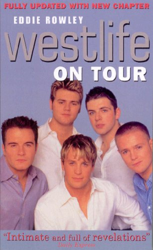Westlife on Tour: Inside the World s Biggest Boyband - Rowley