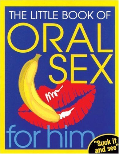The Little Book of Oral Sex for Him (9780091884765) by Random House UK