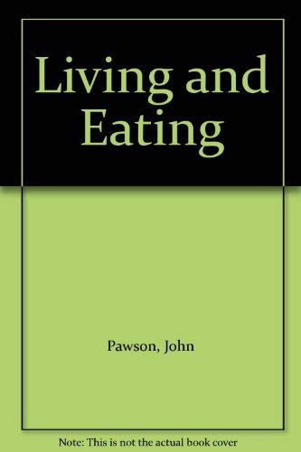 9780091885205: Living and Eating
