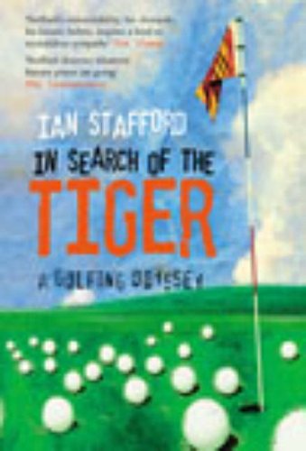 Stock image for In Search of the Tiger : A Golfing Odyssey for sale by Better World Books Ltd