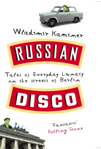 Imagen de archivo de Russian Disco : Tales of Everyday Lunacy on the Streets of Berlin a la venta por a2zbooks