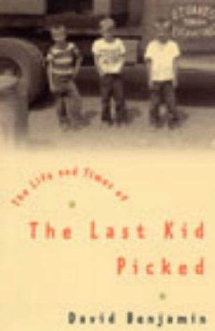 Stock image for The Life and Times of the Last Kid Picked for sale by Ammareal