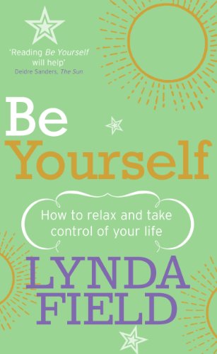 Stock image for Be Yourself: How to Relax and Take Control of Your Life for sale by ThriftBooks-Dallas