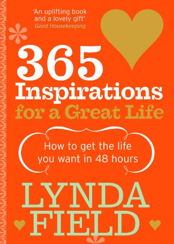 Stock image for 365 Inspirations for a Great Life : How to Get the Life You Want in 48 Hours for sale by Better World Books: West