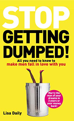 Beispielbild fr Stop Getting Dumped!: All you need to know to make men fall madly in love with you zum Verkauf von WorldofBooks