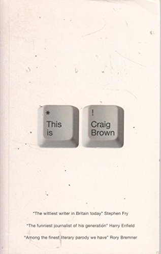 9780091888077: This Is Craig Brown