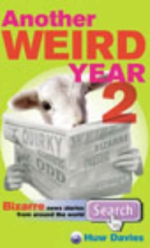 Imagen de archivo de Another Weird Year II: Bizarre News Stories from Around the World: Vol 2 a la venta por AwesomeBooks