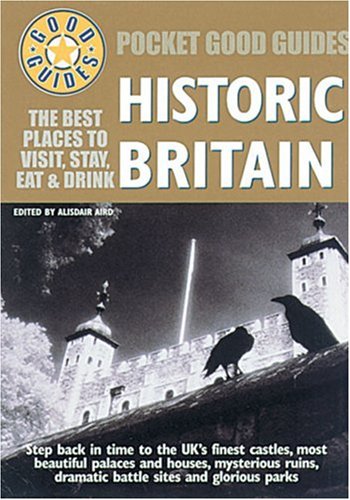 Imagen de archivo de Historic Britain: The Best Places to Visit, Stay, Eat & Drink (Pocket Good Guides) a la venta por SecondSale