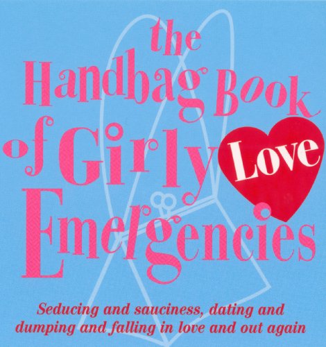 9780091889074: The Handbag Book Of Girly Love Emergencies