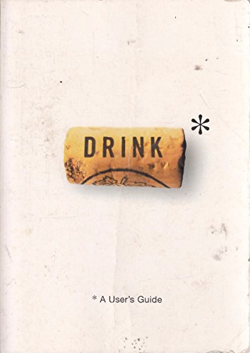 Stock image for Drink: A User's Guide (User's Guides) for sale by Goldstone Books