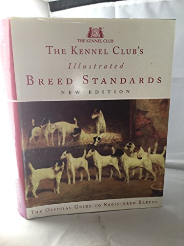 Beispielbild fr The Kennel Club's Illustrated Breed Standards: The Official Guide to Registered Breeds zum Verkauf von WorldofBooks