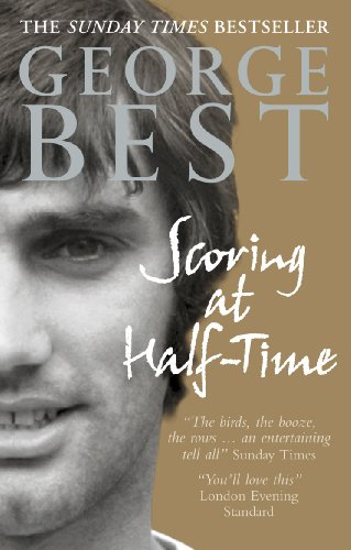 9780091890346: Scoring At Half-Time: Adventures On and Off the Pitch