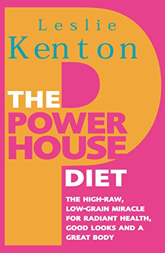 9780091891633: The Powerhouse Diet: The High-Raw Low-Grain Miracle for Radiant Health, Good Look s and a Great Body