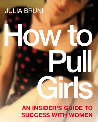 Beispielbild fr How To Pull Girls: An Insider Guide To Success With Women zum Verkauf von WorldofBooks