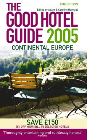 Stock image for The Good Hotel Guide 2005: Continental Europe for sale by Reuseabook