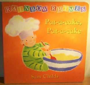9780091892982: Pat-A-Cake, Pat-A-Cake (Rainbow rhymes)