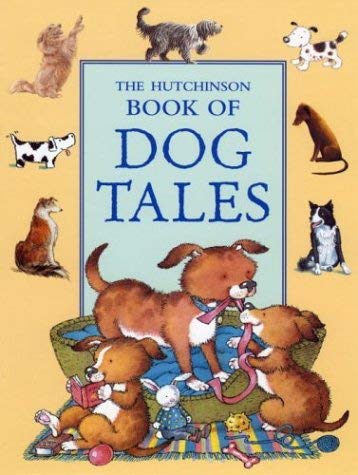 Beispielbild fr The Hutchinson Book of Dog Tales zum Verkauf von ThriftBooks-Atlanta