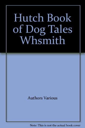 9780091893538: The Hutchinson Book Of Dog Tales