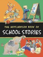 Beispielbild fr The Hutchinson Book of School Stories zum Verkauf von Wonder Book