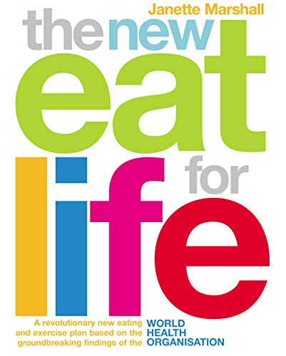 Beispielbild fr The New Eat For Life: A revolutionary new eating plan based on the groundbreaking findings of the World Health Organisation zum Verkauf von Reuseabook