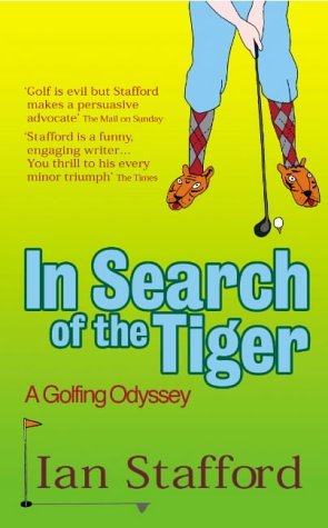 Imagen de archivo de In Search Of The Tiger: A Golfing Odyssey a la venta por WorldofBooks